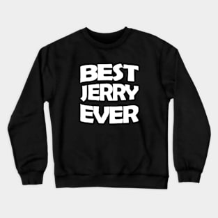 Best Jerry ever Crewneck Sweatshirt